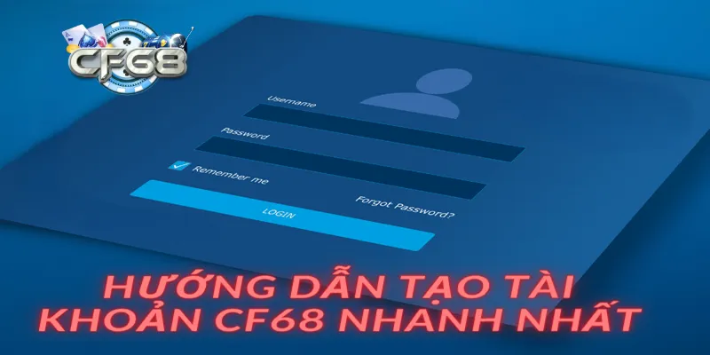 Các lưu ý cần nắm khi đăng ký CF68 cho người mới