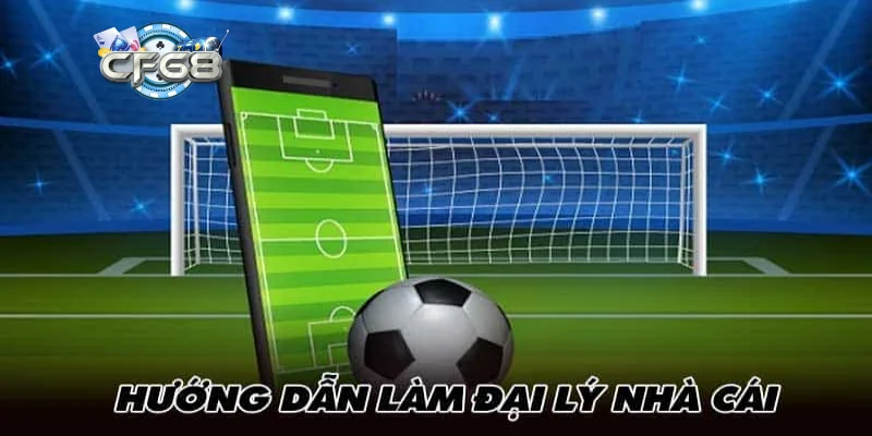 Lý do khiến anh em không nên bỏ qua cơ hội làm đại lý CF68